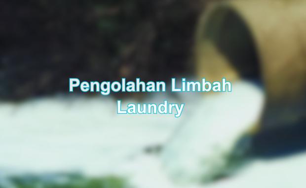 Pengolahan Limbah Laundry